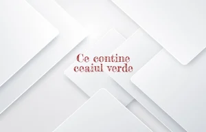 ce contine ceaiul verde